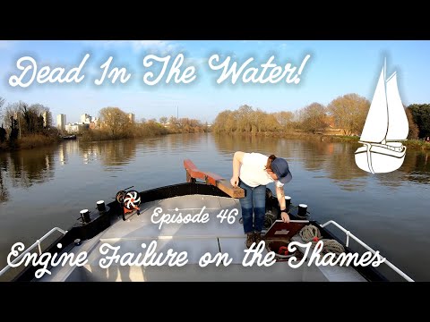 #46 Dead in the Water! Engine Failure on the Thames - Dutch Barge Home