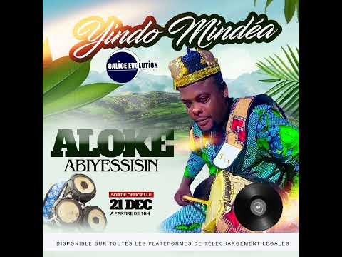 ALOKE ABIYESSISIN : YINDO MINDEA (AUDIO)