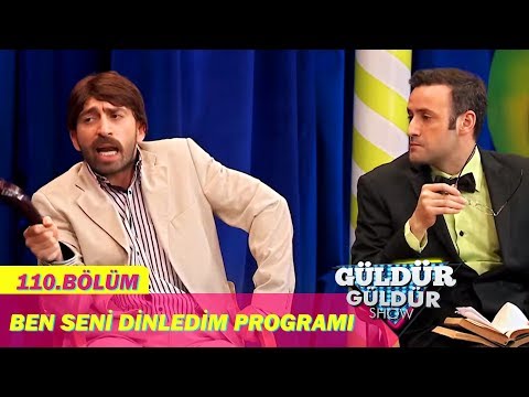 Güldür Güldür Show 110.Bölüm - Ben Seni Dinledim Programı