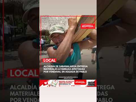230 familias damnificadas por vendaval fueron atendidas en Sabanalarga | Emisora Atlántico