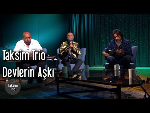Taksim Trio - Devlerin Aşkı (Enstrümantal)