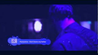 PURESSENCE  - Don&#39;t Know Any Better (Director Panos Satzoglou)