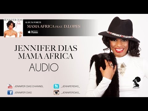Jennifer Dias ft. D.Lopes - Mama Africa - Album #Forte (Audio) KIZOMBA 2013