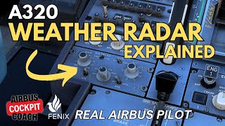 Fenix A320 Weather Radar Explained by Real Airbus Pilot | MSFS 2024