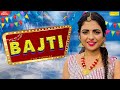 Bajti Official Song Annu Kadyan New Haryanvi Songs Haryanvai 2021 Haryanvi Hits
