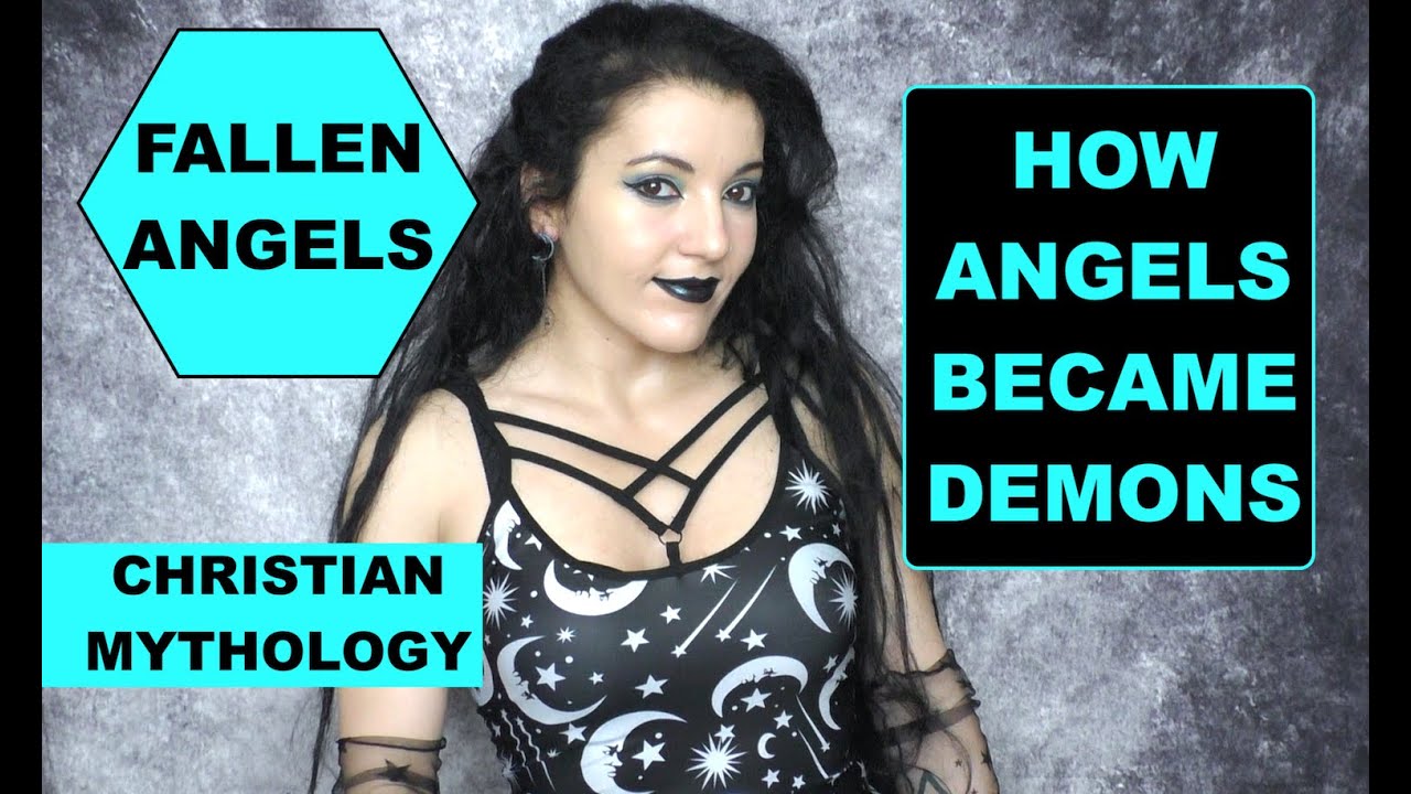 When did ANGELS become DEMONS? Fallen Angels in Christian Mythology