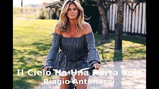Il Cielo Ha Una Porta Sola - Biagio Antonacci (Rachel Hunter a Paris) -Testo