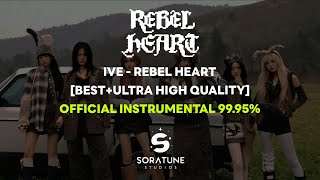 [OUTDATED] IVE - REBEL HEART (Official Instrumental 99.95%)