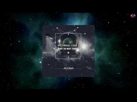 PITTARIUS CODE - When The Night Comes (Original Mix) [ACUNA DIGITAL]