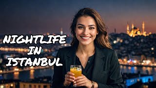 Nightlife in Istanbul 🇹🇷 - Top 10 Nightlife Spots in Istanbul, Turkey