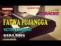 FATWA PUJANGGA KARAOKE VICTOR HUTABARAT Ll NADA PRIA G DO