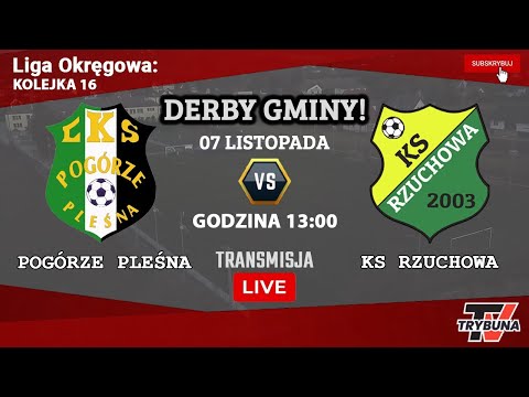 LIVE!  LKS Pogórze Pleśna vs KS Rzuchowa! Liga Okręgowa: kolejka 16!
