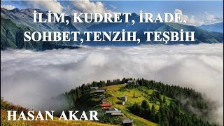 Hasan Akar - İlim, Kudret, İrade, Sohbet,Tenzih, Teşbih