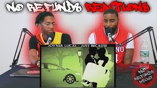 Joyner Lucas - Just Because EXCLUSIVE Video *reaction* |No Refund$ React