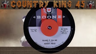 Kenny Price - Blame It On Me