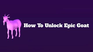 Goat Simulator How To Unlock Epic Goat On Mobile