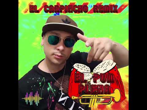 el pum plena. (remix) el carpincho.