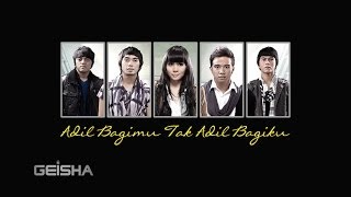 Download lagu Geisha - Adil Bagimu Tak Adil Bagiku (Lyrics Video HD) mp3