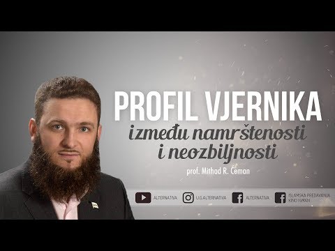 Prof. Mithad R. Ćeman - Profil vjernika između namrštenosti i neozbiljnosti
