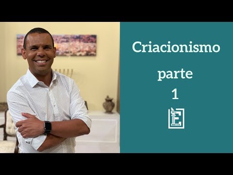 Criacionismo - Parte 1