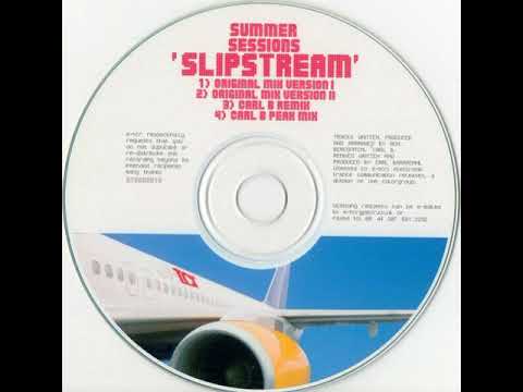 Summer Sessions - Slipstream (Original Mix Version 1)