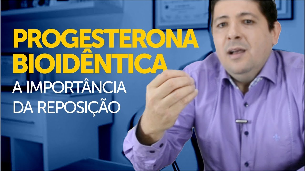 Progesterona bioidêntica e a importância da sua reposição hormonal