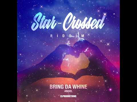 Abdiel X CL Productions – Bring Da Whine (Star-Crossed Riddim) "2020 Soca"