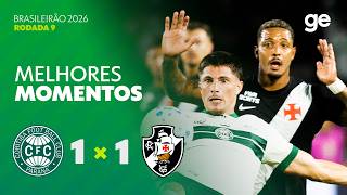 CORITIBA 1 X 1 VASCO | MELHORES MOMENTOS | 9ª RODADA BRASILEIRÃO 2026 | ge.globo