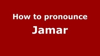 How to pronounce Jamar