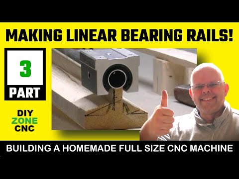 #3 - Building a homemade full size CNC machine - Linear Bearing Rails