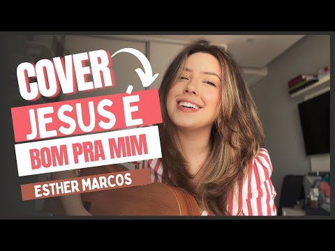 Cover- Jesus é bom pra mim (Esther Marcos ft. Leandro Borges)