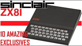 10 Amazing Sinclair ZX81 Exclusives