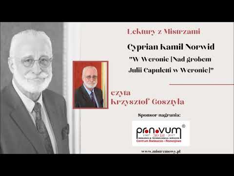Lektury z Mistrzami - W Weronie - Cyprian Kamil Norwid czyta Krzysztof Gosztyła