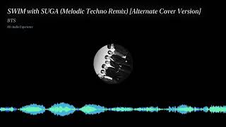 Download lagu BTS - SWIM with SUGA (Melodic Techno Remix) [Alternate Cover Version] [8D AUDIO] mp3