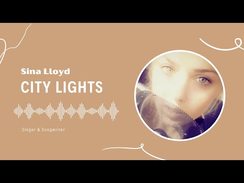 Sina Lloyd - City Lights (Original Song)