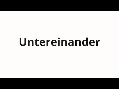 How to pronounce Untereinander
