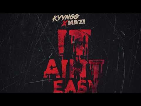 Kyyngg ft. Yung Mazi - It Ain't Easy [Prod. by HITMANTRACKZ]