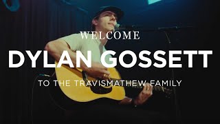  Welcomes Dylan Gossett to the Family