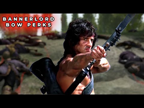 Bannerlord Perks Guide - Bow Perks: Complete Guide To All Bow Perks & Rambo Bonus At The End!