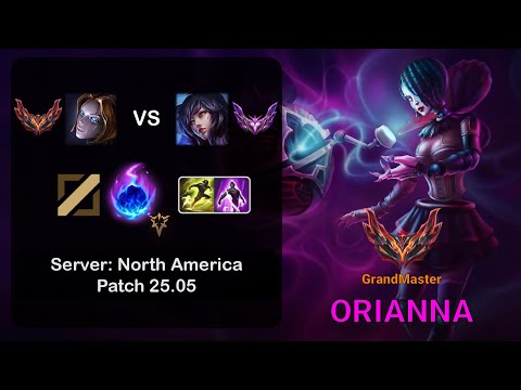 Orianna Mid vs Ahri - NA GrandMaster - Patch 25.05