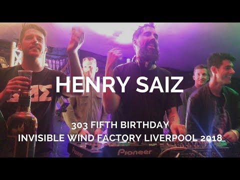 Henry Saiz - Live @ 303 Fifth Birthday, Invisible Wind Factory Liverpool [03.02.2018]