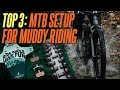 TOP 3 MTB Setup For Riding In The Mud