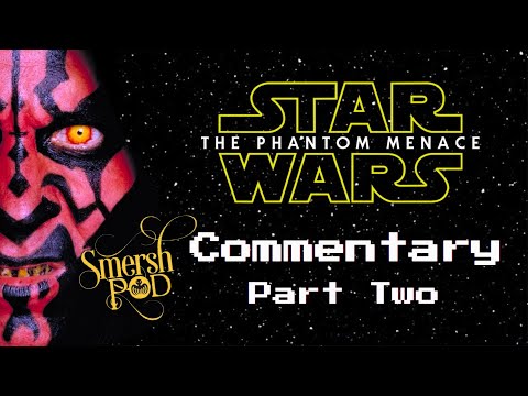 Smersh Pod - The Phantom Menace (Part Two)
