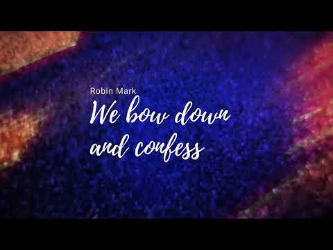 We Bow Down - Robin Mark
