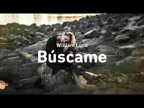 Búscame 😀💁‍♀🙋‍♂ - William Luna (Letra)