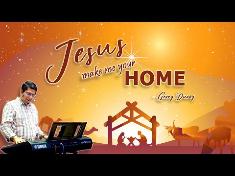 Jesus make me your Home by Gerry Davey. Prayer by Fr Michael Payyapilly VC
