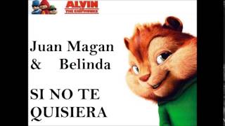 Si no te quisiera - Alvin y Las Ardillas (Juan Magan & Belinda) 