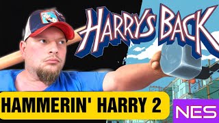 Mr. Poestyle Plays : HAMMERIN' HARRY 2 On The NES