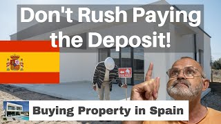 Buying Property in Spain | Don't Rush Paying the Deposit #expatinmazarron