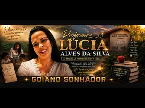PROFESSORA LÚCIA ALVES DA SILVA, COLINAS DO SUL AGRADECE O SEU LEGADO DE ENSINO NA EDUCAÇÃO